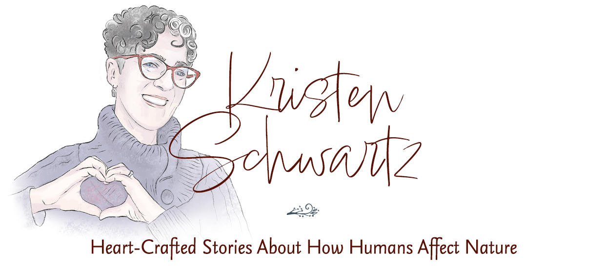 Kristen Schwartz: Heart-Crafted Stories About How Humans Affect Nature logo